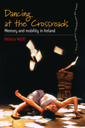 E-book, Dancing At the Crossroads : Memory and Mobility in Ireland, Berghahn Books