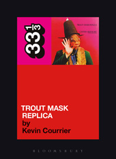 E-book, Captain Beefheart's Trout Mask Replica, Courrier, Kevin, Bloomsbury Publishing
