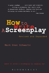 eBook, How To Write : A Screenplay, Schwartz, Mark Evan, Bloomsbury Publishing
