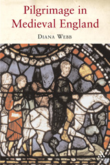 E-book, Pilgrimage in Medieval England, Webb, Diana, Bloomsbury Publishing