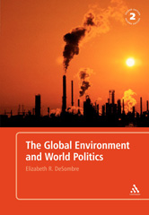 E-book, The Global Environment and World Politics, DeSombre, Elizabeth R., Bloomsbury Publishing