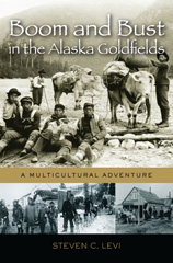 E-book, Boom and Bust in the Alaska Goldfields, Levi, Steven C., Bloomsbury Publishing