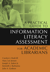E-book, A Practical Guide to Information Literacy Assessment for Academic Librarians, Radcliff, Carolyn, Bloomsbury Publishing