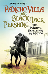 eBook, Pancho Villa and Black Jack Pershing, Hurst, James W., Bloomsbury Publishing