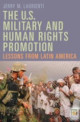 E-book, The U.S. Military and Human Rights Promotion, Laurienti, Jerry, Bloomsbury Publishing