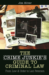 E-book, The Crime Junkie's Guide to Criminal Law, Silver, Jim., Bloomsbury Publishing