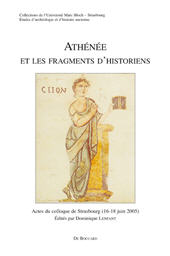 E-book, Athenée et les fragments d'historiens : actes du colloque de Strasbourg, 16-18 juin 2005, De Boccard