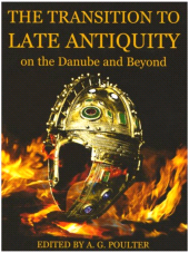 E-book, The Transition to Late Antiquity, on The Danube and Beyond, The British Academy