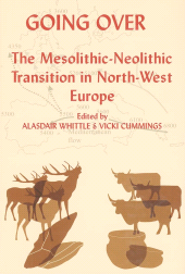 E-book, Going Over : The Mesolithic-Neolithic Transition in North-West Europe, The British Academy