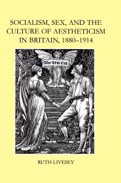 E-book, Socialism, Sex, and the Culture of Aestheticism in Britain, 1880-1914, The British Academy