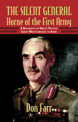 E-book, The Silent General : Horne of the First Army : A Biography of Haig's Trusted Great War Comrade-in-Arms, Farr, Don., Casemate Group