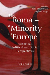 E-book, The Roma - A Minority in Europe : Historical, Political and Social Perspectives, Central European University Press