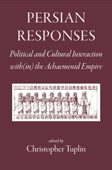 E-book, Persian Responses : Political and Cultural Interaction with(in) the Achaemenid Empire, The Classical Press of Wales