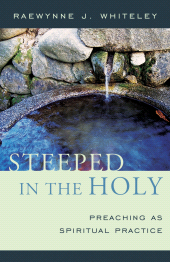 E-book, Steeped in the Holy : Preaching as Spiritual Practice, Cowley Publications