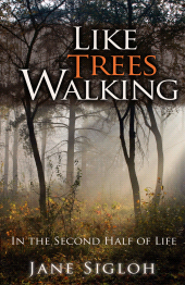 E-book, Like Trees Walking : In the Second Half of Life, Cowley Publications