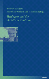 E-book, Heidegger und die christliche Tradition : Annäherung an ein schwieriges Thema, Felix Meiner Verlag