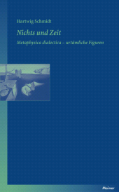 E-book, Nichts und Zeit : Metaphysica dialectica - urtümliche Figuren, Felix Meiner Verlag
