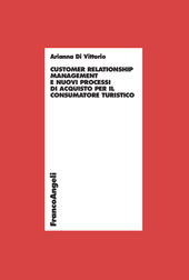 E-book, Customer relationship management e nuovi processi di acquisto per il consumatore turistico, Di Vittorio, Arianna, Franco Angeli
