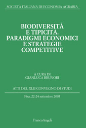 eBook, Biodiversità e tipicità : paradigmi economici e strategie competitive : atti del XLII Convegno di studi, Pisa, 22-24 settembre 2005, Franco Angeli