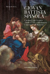 E-book, Giovan Battista Spinola : cardinal San Cesareo (1646-1719), collezionista e mecenate di Baciccio, Di Penta, Miriam, Gangemi