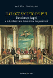 eBook, Il cuoco segreto dei papi : Bartolomeo Scappi e la Confraternita dei cuochi e dei pasticceri, Gangemi