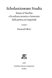 eBook, Scholasticorum studia : Seneca il Vecchio e la cultura retorica e letteraria della prima età imperiale, Berti, Emanuele, Giardini editori e stampatori