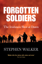 E-book, Forgotten Soldiers : The Story of the Irishmen Executed by the British Army during the First World War, Gill Books