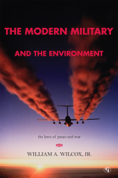 E-book, The Modern Military and the Environment : The Laws of Peace and War, Government Institutes