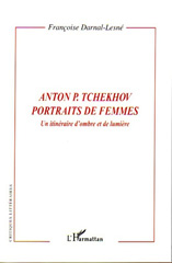 eBook, Anton Tchekhov, portraits de femmes : un itinéraire d'ombre et de lumière, L'Harmattan