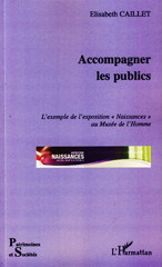 E-book, Accompagner les publics : l'exemple de l'exposition Naissances au Musée de l'homme : novembre 2005-septembre 2006, L'Harmattan
