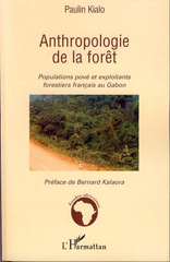 E-book, Anthropologie de la forêt : populations Pové et exploitants forestiers fran-cais au Gabon, L'Harmattan
