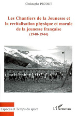 E-book, Les chantiers de la jeunesse et la revitalisation physique et morale de la jeunesse francaise (1940-1944), L'Harmattan