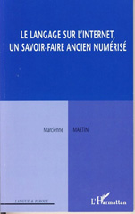 E-book, Le langage sur l'internet, un savoir-faire ancien numérisé, Martin, Marcienne, 1946-, L'Harmattan
