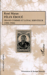 E-book, Félix Eboué : grand commis et loyal serviteur (1884-1944), L'Harmattan