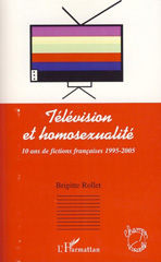 eBook, Télévision et homosexualité : 10 ans de fictions francaises, 1992-2005, L'Harmattan