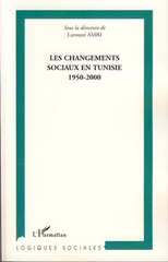 E-book, Les changements sociaux en Tunisie : 1950- 2000 : actes du colloque international, Institut supérieur des sciences humaines, Université El Manar, Tunis, 22-25 octobre 2002, L'Harmattan
