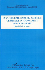 E-book, Dynamique migratoire, insertion urbaine et environnement au Burkina Faso : au-delà de la houe, L'Harmattan