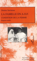 E-book, La famille en AOF : condition de la femme : rapport inédit, Savineau, Denise, L'Harmattan