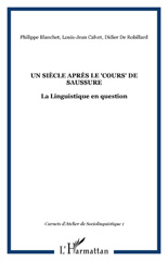 eBook, Un siècle après le Cours de Saussure : la linguistique en question, Blanchet, Philippe, 1961-, L'Harmattan