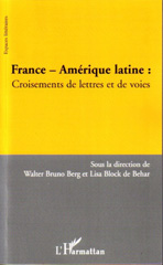 E-book, France-Amérique latine : croisements de lettres et de voies : colloque international à l'Université de Fribourg, Allemagne, 27 et 28 mai 2004, L'Harmattan