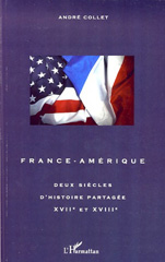 eBook, France-Amérique : deux siècles d'histoire partagée, XVIIe-XVIIIe siècle, Collet, André, 1945-1999, L'Harmattan