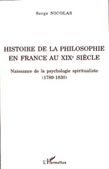 E-book, Histoire de la philosophie en France au XIXe siècle : naissance de la psychologie spiritualiste, 1789-1830, Nicolas, Serge, 1962-, L'Harmattan