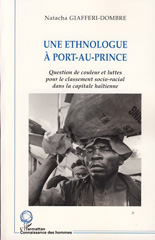 E-book, Une ethnologue à Port-au-Prince : question de couleur et luttes pour le classement socio-racial dans la capitale haïtienne, L'Harmattan