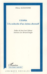 E-book, Utopia : à la recherche d'un cinéma alternatif, Alexandre, Olivier, L'Harmattan