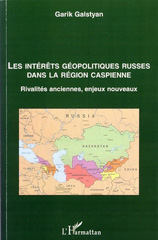 eBook, Les intérêts géopolitiques russes dans la région caspienne : rivalités anciennes, enjeux nouveaux, L'Harmattan