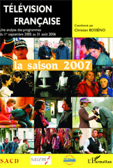 E-book, Télévision française la saison 2007 : Une analyse des programmes du 1er septembre 2005 au 31 août 2006, Editions L'Harmattan