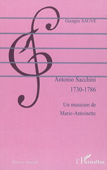 eBook, Antonio Sacchini : 1730-1786 - Un musicien de Marie-Antoinette, Sauvé, Georges, L'Harmattan
