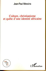 E-book, Culture, christianisme et quête d'une identité africaine, Messina, Jean-Paul, L'Harmattan
