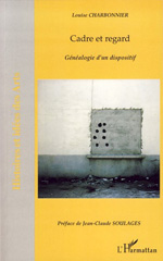 E-book, Cadre et regard : Généalogie d'un dispositif, Charbonnier, Louise, L'Harmattan