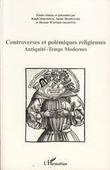 E-book, Controverses et polémiques religieuses : Antiquité - Temps modernes, Delville, Jean-Pierre, L'Harmattan